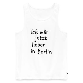 Ick wär' jetzt lieber in Berlin - Männer Premium Bio Tank Top - Weiß - Vorne - Michal (187cm)