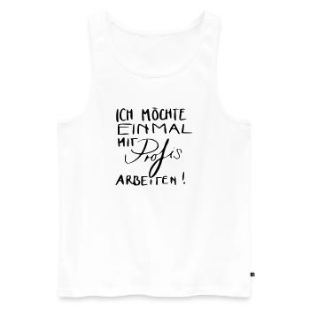 Ich möchte einmal mit Profis arbeiten! - Männer Premium Bio Tank Top - Weiß - Vorne - Michal (187cm)
