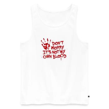 Don't worry, it's not my own blood - Männer Premium Bio Tank Top - Weiß - Vorne - Michal (187cm)
