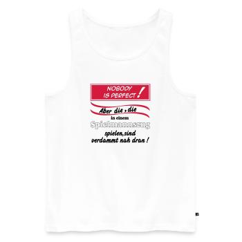 Fanfahrenzug, Spielmannszug,Nobody is perfect(25) - Männer Premium Bio Tank Top - Weiß - Vorne - Michal (187cm)