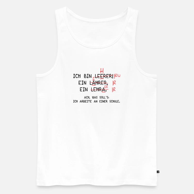 Ich bin Lehrer! (schwarz) - Männer Premium Bio Tank Top - Weiß