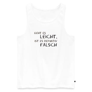 Wenn es leicht ist dann ist es falsch - Männer Premium Bio Tank Top - Weiß - Vorne - Michal (187cm)