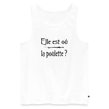 Elle est où la poulette ? Citation Humour - Débardeur bio Premium Homme - blanc - Devant - Michal (187cm)