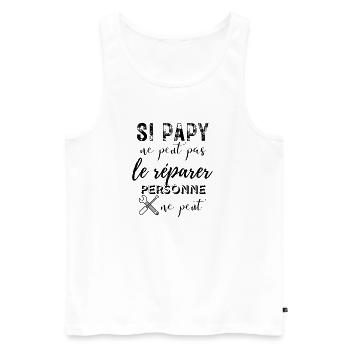 Si Papy ne Peut Pas Le Réparer, Personne ne Peut - - Débardeur bio Premium Homme - blanc - Devant - Michal (187cm)