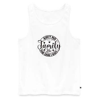 Family Appreciation Ain't No Family - Men's Premium Organic Tank Top - white - Front - Michal (187cm)