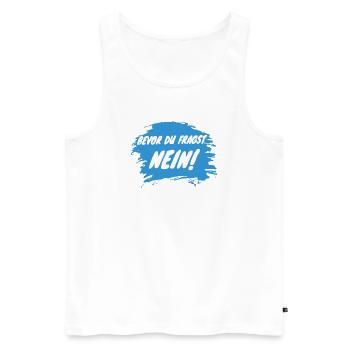 BEVOR DU FRAGST. NEIN. - Männer Premium Bio Tank Top - Weiß - Vorne - Michal (187cm)