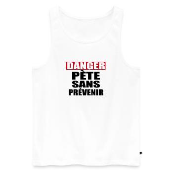 Danger Pète sans prévenir - Débardeur bio Premium Homme - blanc - Devant - Michal (187cm)