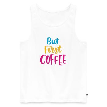 Aber erster Kaffee - Männer Premium Bio Tank Top - Weiß - Vorne - AI Model Male 178 light (178cm)