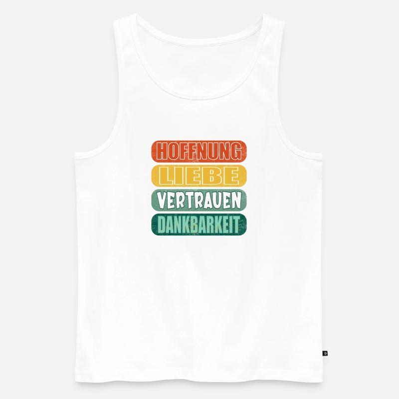 HOFFNUNG SPRÜCHE DANKBARKEIT - LIEBE VERTRAUEN - Männer Premium Bio Tank Top - Weiß