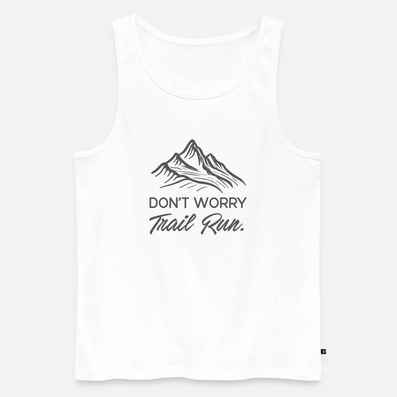 Mach dir keine Sorgen. Trailrun. - Männer Premium Bio Tank Top - Weiß