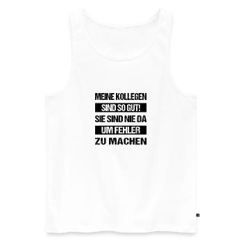 Meine Kollegen sind so gut sie sind nie da um fehl - Männer Premium Bio Tank Top - Weiß - Vorne - Michal (187cm)