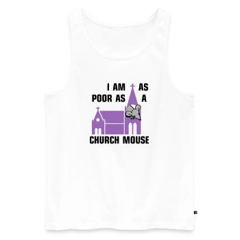 I am as poor as a church mouse - Männer Premium Bio Tank Top - Weiß - Vorne - AI Model Male 178 light (178cm)