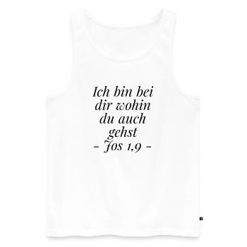 Josua 1,9 Bibelvers: Ich bin bei dir wohin du gehs - Männer Premium Bio Tank Top - Weiß - Vorne - Michal (187cm)