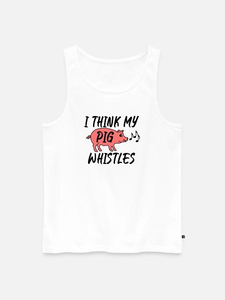 I think my pig whistles - Men's Premium Organic Tank Top - white