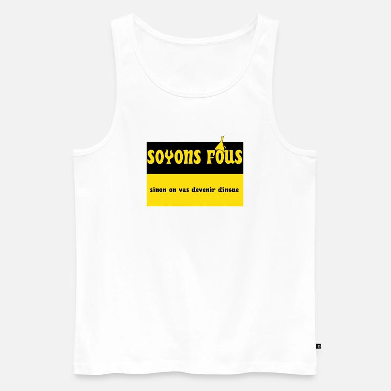 Lass uns verrückt sein - Männer Premium Bio Tank Top - Weiß