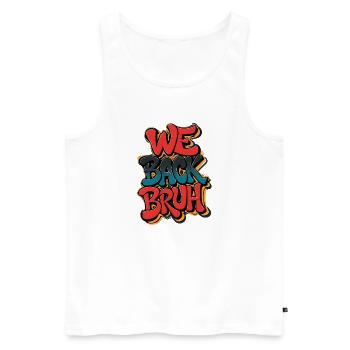 Street Art We Back Bruh Graffit, Back School - Men's Premium Organic Tank Top - white - Front - AI Model Male 178 light (178cm)
