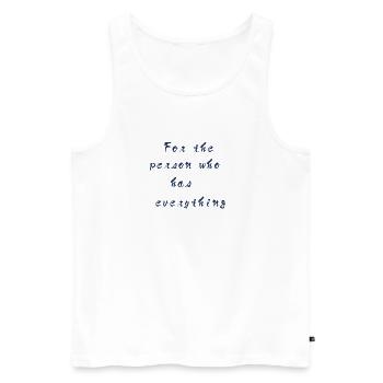 For The Person Who High Everything - Männer Premium Bio Tank Top - Weiß - Vorne - AI Model Male 178 light (178cm)