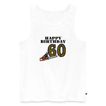 60e anniversaire, tronçonneuse joyeux anniversaire (25) - Débardeur bio Premium Homme - blanc - Devant - Michal (187cm)