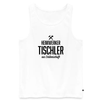 Heimwerker Tischler - Männer Premium Bio Tank Top - Weiß - Vorne - Michal (187cm)