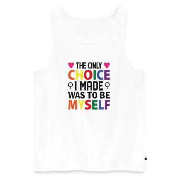 LGBT Pride Month - Die einzige Entscheidung, die ich getroffen habe, war, - Männer Premium Bio Tank Top - Weiß - Vorne - Michal (187cm)