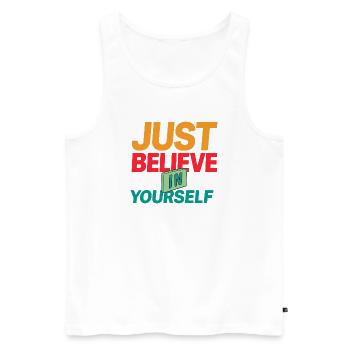 T-Shirt "GLAUB EINFACH AN DICH SELBST" - Männer Premium Bio Tank Top - Weiß - Vorne - Michal (187cm)