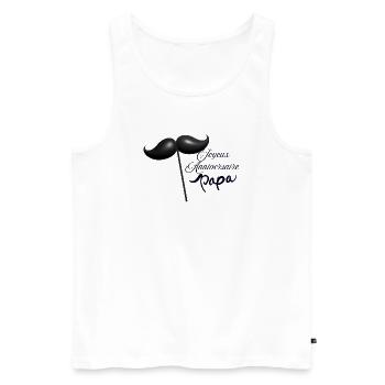 Happy birthday dad - Men's Premium Organic Tank Top - white - Front - AI Model Male 178 light (178cm)