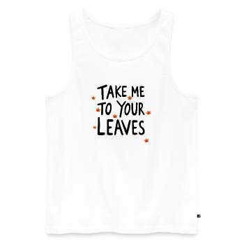 Bring mich zu deinen Blättern. Schönen Herbst. Ern - Männer Premium Bio Tank Top - Weiß - Vorne - Michal (187cm)