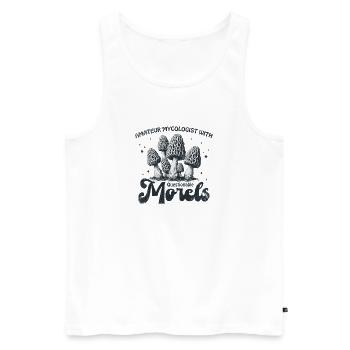 Amateur Mycologist With Questionable Morels - Männer Premium Bio Tank Top - Weiß - Vorne - Michal (187cm)