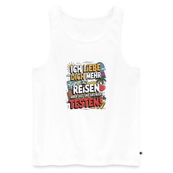 Ich Liebe Dich Mehr Als Reisen Humor - Männer Premium Bio Tank Top - Weiß - Vorne - Michal (187cm)