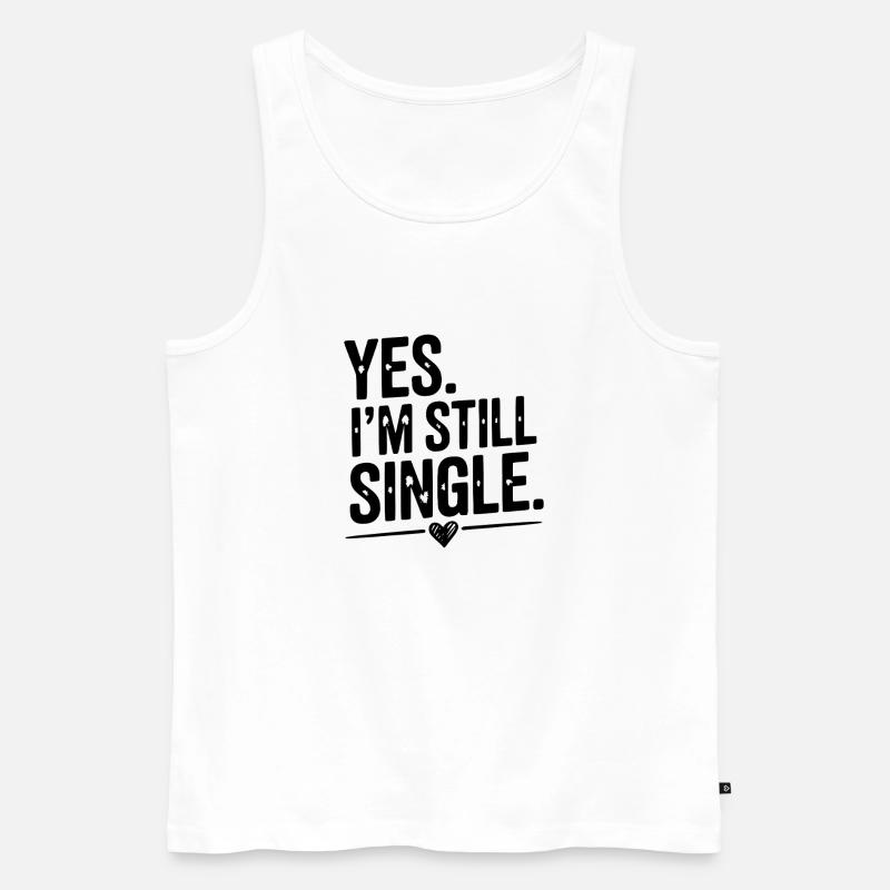 Ja, ich bin immer noch Single - Männer Premium Bio Tank Top - Weiß