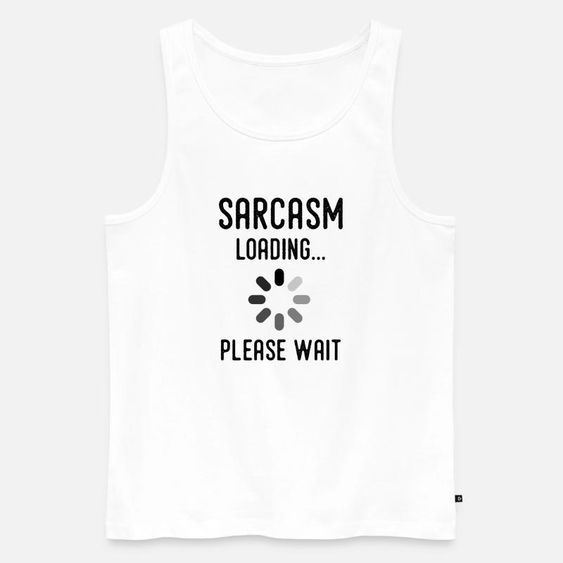 Sarkasmus Loading, bitte warten - Männer Premium Bio Tank Top - Weiß