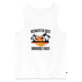 T-shirt Retraité en 2025–Démerdez-vous! - Débardeur bio Premium Homme - blanc - Devant - AI Model Male 178 light (178cm)