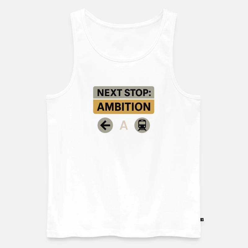 Next Stop: Ambition – Motivation Design - Männer Premium Bio Tank Top - Weiß