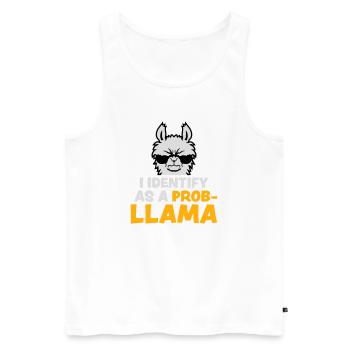 I Identify As A Probllama Cool Lama Problem Spruch - Men's Premium Organic Tank Top - white - Front - Michal (187cm)