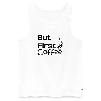 But first Coffee - Männer Premium Bio Tank Top - Weiß - Vorne - AI Model Male 178 light (178cm)