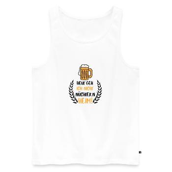 Heut geh Ich Nicht nüchtern Heim, Bier Spruch - Männer Premium Bio Tank Top - Weiß - Vorne - Michal (187cm)