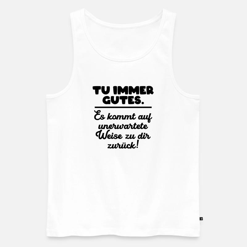 Tu immer gutes. - Männer Premium Bio Tank Top - Weiß