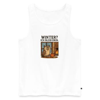 Winterstube Die Eule Bleibt Drin - Männer Premium Bio Tank Top - Weiß - Vorne - Michal (187cm)