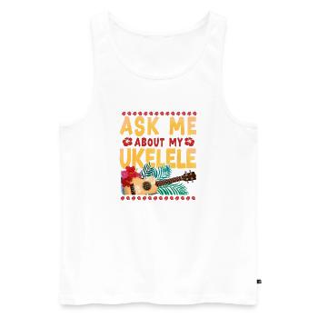 Hawaiian Ukulele Uke Ask Me About - Männer Premium Bio Tank Top - Weiß - Vorne - Michal (187cm)