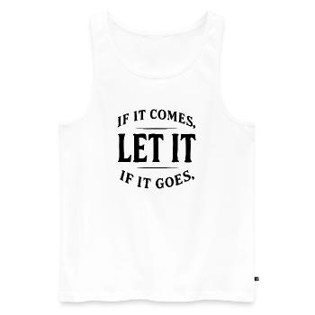 Let It – Minimalist Vintage Quote Shirt - Men's Premium Organic Tank Top - white - Front - AI Model Male 178 light (178cm)