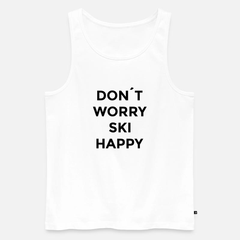 Don’t Worry Ski Happy Style - Männer Premium Bio Tank Top - Weiß