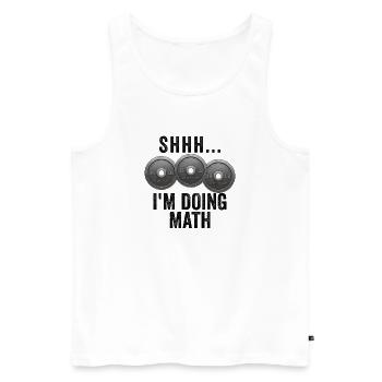 Pst… Ich mache Mathe-Gewichte im Fitnessstudio – l - Männer Premium Bio Tank Top - Weiß - Vorne - Michal (187cm)