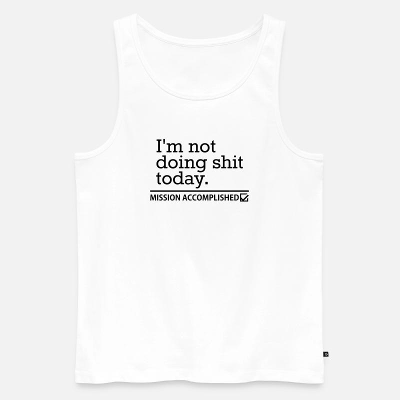 Shit Today – Prokrastination Lustig Spruch Design - Männer Premium Bio Tank Top - Weiß