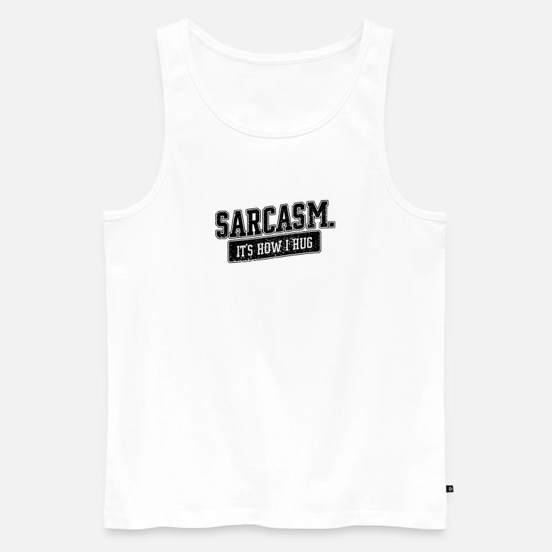 Sarcasm – It’s How I Hug Spruch - Männer Premium Bio Tank Top - Weiß