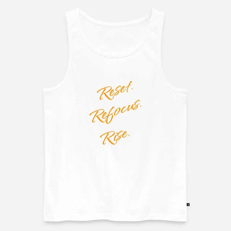 Reset. Refocus. Rise. – Motivation Statement - Männer Premium Bio Tank Top - Weiß
