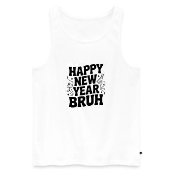 Happy New Year Bruh - Men's Premium Organic Tank Top - white - Front - AI Model Male 178 light (178cm)