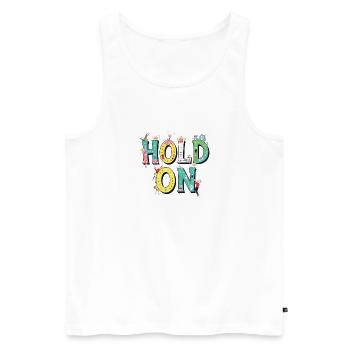 Hold On – Circus Letters Motivation - Männer Premium Bio Tank Top - Weiß - Vorne - AI Model Male 178 light (178cm)