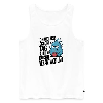 Schöner Tag ruiniert durch Verantwortung Spruch - Männer Premium Bio Tank Top - Weiß - Vorne - Michal (187cm)