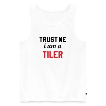 Believe me, I'm a tiler – professional experience - Men's Premium Organic Tank Top - white - Front - Michal (187cm)