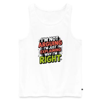 I never argue I just explain why I'm right - Männer Premium Bio Tank Top - Weiß - Vorne - Michal (187cm)